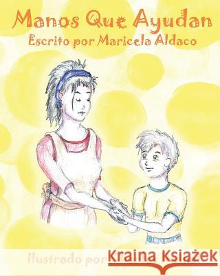 Manos Que Ayudan Charles Dwinal Maricela Aldaco 9781542470193 Createspace Independent Publishing Platform