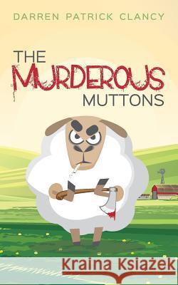 The Murderous Muttons Darren Patrick Clancy 9781542471879