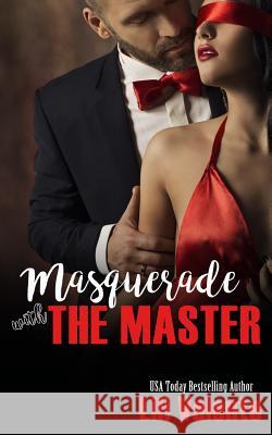 Masquerade With The Master Valente, Lili 9781542472487 Createspace Independent Publishing Platform