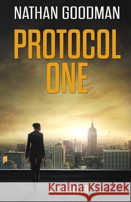 Protocol One Nathan Goodman 9781542478274 Createspace Independent Publishing Platform