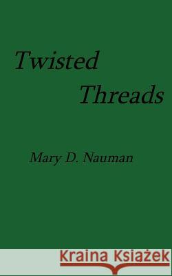 Twisted Threads Mary D. Nauman 9781542480130