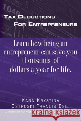 Tax Deductions for Entrepreneurs Kara Krystina Ostroski-Franci 9781542481489 Createspace Independent Publishing Platform