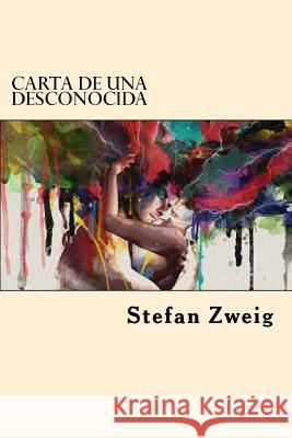 Carta De Una Desconocida Zweig, Stefan 9781542481724 Createspace Independent Publishing Platform