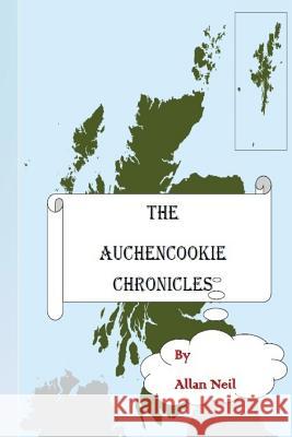 The Auchencookie Chronicles Allan Neil 9781542481854