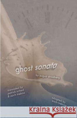 ghost sonata: a modern adaptation Trebino, Zach 9781542482127 Createspace Independent Publishing Platform