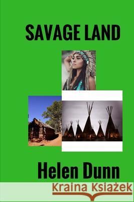 Savage Land Helen Dunn 9781542482578 Createspace Independent Publishing Platform