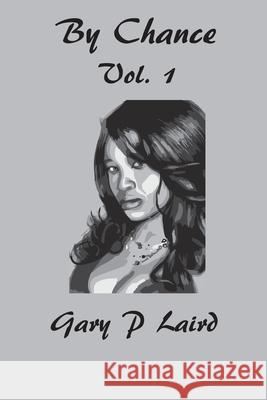 By Chance Gary P Laird   9781542482950 Createspace Independent Publishing Platform
