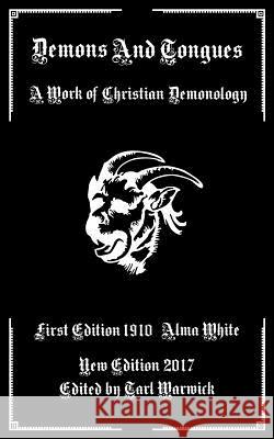 Demons And Tongues: A Work of Christian Demonology Warwick, Tarl 9781542483452