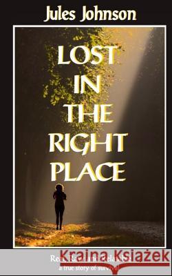 Lost in the Right Place Jules Johnson 9781542485111