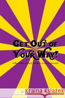 Get Out of Your Way!: What holds us back and how to move forward. Mendez, Mba Maria a. 9781542490023