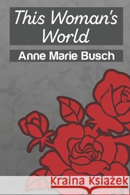 This Woman's World Anne Marie Busch 9781542490788