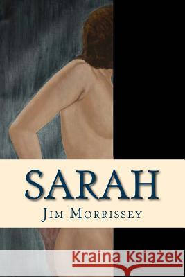 Sarah MR Jim Morrissey 9781542490948 Createspace Independent Publishing Platform