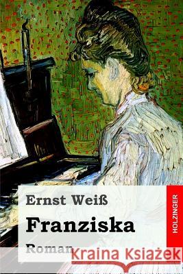 Franziska: Roman Ernst Weiss 9781542493147