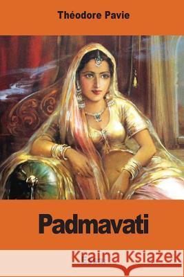 Padmavati Theodore Pavie 9781542493994 Createspace Independent Publishing Platform