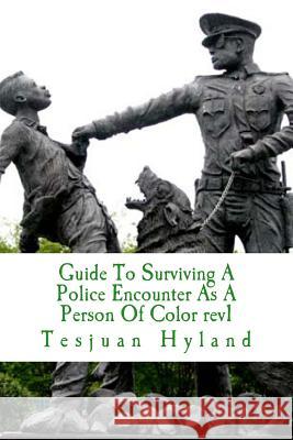 Guide To Surviving A Police Encounter As A Person Of Color Hyland, Tesjuan 9781542494267