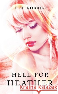 Hell for Heather T. H. Robbins 9781542495738