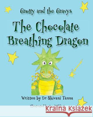 The Chocolate Breathing Dragon: Grotty And The Gravys Wilding, Ian 9781542498678 Createspace Independent Publishing Platform