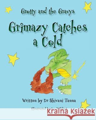 Grimazy Catches a Cold: Grotty And The Gravys Wilding, Ian 9781542499354