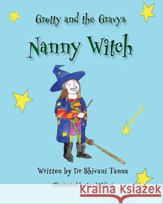 Nanny Witch: Grotty And The Gravys Wilding, Ian 9781542499637 Createspace Independent Publishing Platform