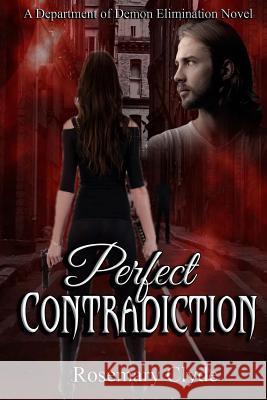 Perfect Contradiction Rosemary Clyde 9781542500487 Createspace Independent Publishing Platform