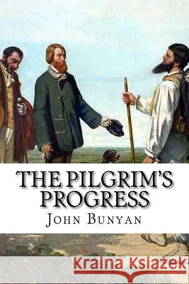 The Pilgrim's Progress John Bunyan John Bunyan Paula Benitez 9781542500692 Createspace Independent Publishing Platform