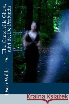 The Canterville Ghost, suivi de, De Profundis Ballin, G-Ph 9781542501033 Createspace Independent Publishing Platform