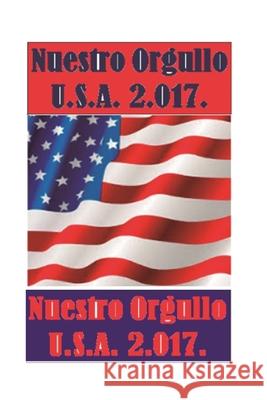 NUestro Orgullo USA 2.017: Deportistas Tab Bog J. C. G Syleo Libros 9781542501620 Createspace Independent Publishing Platform