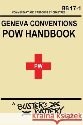 Buster's Battery: POW Handbook: Based on the Geneva Convention relative to the Treatment of Prisoners of War James 