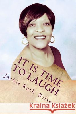 It Is Time to Laugh: A Merry Heart Jackie Ruth Wilson 9781542506540