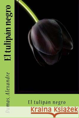 El tulipán negro Sir Angels 9781542507585 Createspace Independent Publishing Platform