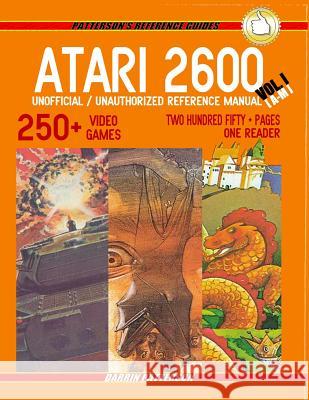 ATARI 2600 Unofficial / Unauthorized Reference Manual Vol. I Patterson, Darrin 9781542507691 Createspace Independent Publishing Platform