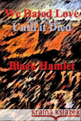 We Dated Love Until it Died Hamlet, Black 9781542508025