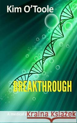 Breakthrough Dr Kim O'Toole Kim O'Toole 9781542513333 Createspace Independent Publishing Platform