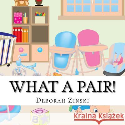 What a pair! Deborah Zinski 9781542515719 Createspace Independent Publishing Platform