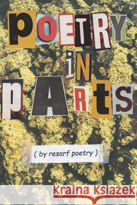 poetry in parts Poetry, Resarf 9781542517249 Createspace Independent Publishing Platform