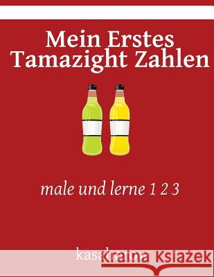 Mein Erstes Tamazight Zahlen: male und lerne 1 2 3 Kasahorow 9781542518635 Createspace Independent Publishing Platform