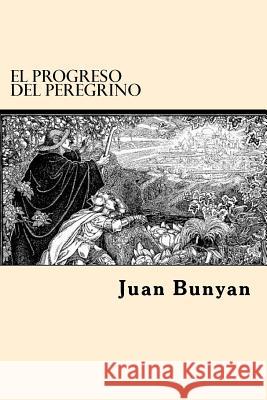 El Progreso Del Peregrino Bunyan, Juan 9781542518659 Createspace Independent Publishing Platform