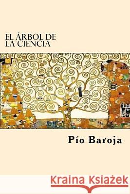 El Arbol de la Ciencia Baroja, Pio 9781542519137 Createspace Independent Publishing Platform