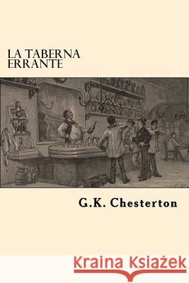 La Taberna Errante (Spanish Edition) G. K. Chesterton 9781542520980 Createspace Independent Publishing Platform