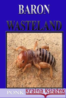 Baron Wasteland Ponk Vonsydow 9781542522144 Createspace Independent Publishing Platform