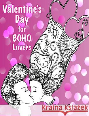 Valentine's Day for BOHO Lovers Coloring Book Brown, Mary Lou 9781542522182 Createspace Independent Publishing Platform