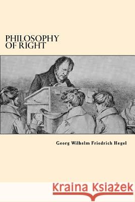 Philosophy Of Right Hegel, Georg Wilhelm Friedrich 9781542523226 Createspace Independent Publishing Platform