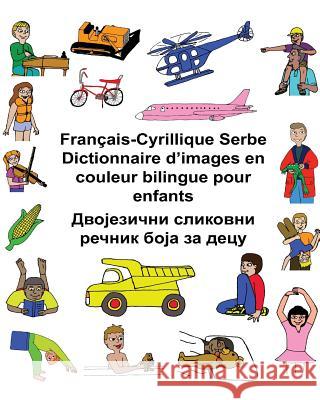 Français-Cyrillique Serbe Dictionnaire d'images en couleur bilingue pour enfants Carlson, Kevin 9781542524179 Createspace Independent Publishing Platform