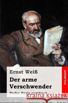 Der arme Verschwender Wei, Ernst 9781542525121 Createspace Independent Publishing Platform