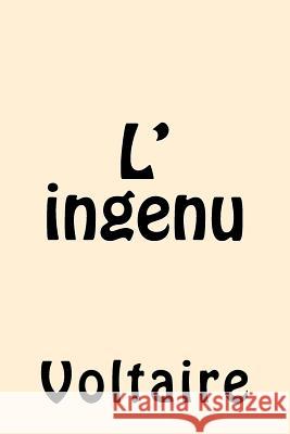 L' ingenu (French Edition) Voltaire 9781542526111