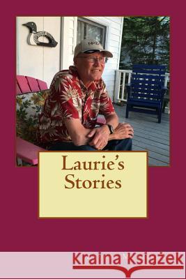 Laurie's Stories Laurie Edward Mersereau 9781542528627