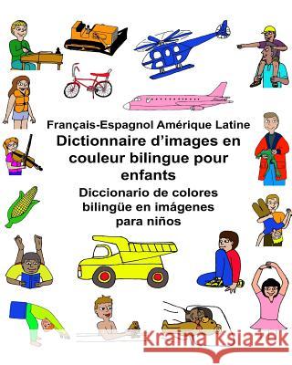 Français-Espagnol Amérique Latine Dictionnaire d'images en couleur bilingue pour enfants Diccionario de colores bilingüe en imágenes para niños Carlson, Kevin 9781542529211