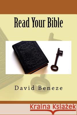 Read Your Bible David E. Beneze 9781542532877 Createspace Independent Publishing Platform