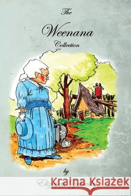 The Weenana Collection Elizabeth Zakresky Roy Bartlett Jared Gyoerick 9781542534475 Createspace Independent Publishing Platform