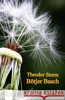 Bötjer Basch Storm, Theodor 9781542538169 Createspace Independent Publishing Platform